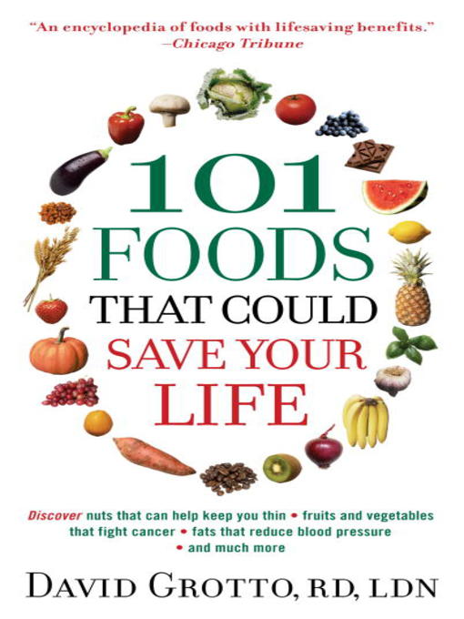 Title details for 101 Foods That Could Save Your Life by David Grotto - Available